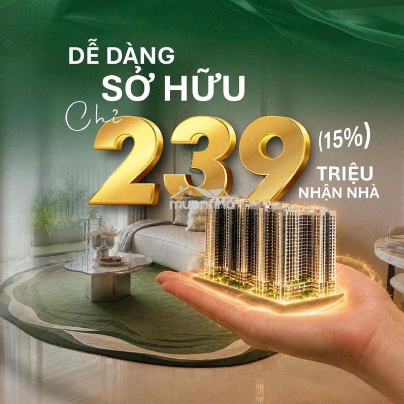 Thanh toán 15% nhận nhà - cơ hội vàng sở hữu căn hộ cao cấp giá tốt